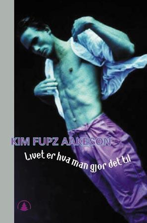 "Livet er hva man gjør det til" av Kim Fupz Aakeson