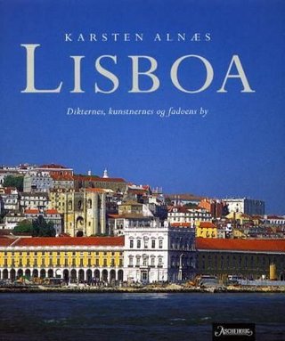 Lisboa - dikternes, kunstnernes og fadoens by