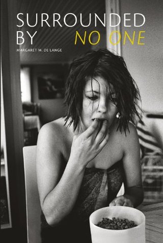 "Surrounded by No One" av Margaret M. De Lange
