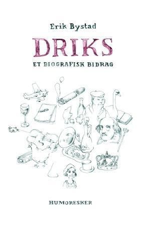 Driks - et biografisk bidrag : humoresker