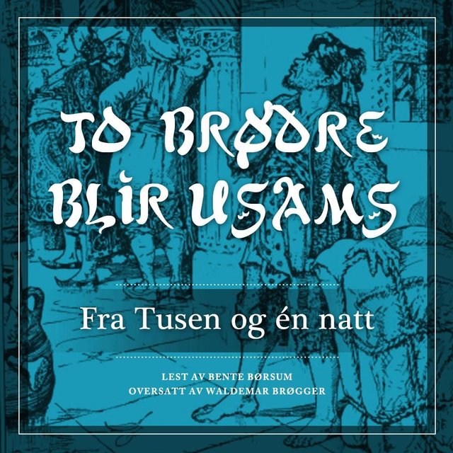 "To brødre blir usams - fra Tusen og én natt" av Waldemar Brøgger