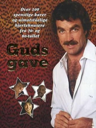 Guds gave - over 100 spenstige karer og uimotståelige hjerteknusere fra 70- og 80- tallet