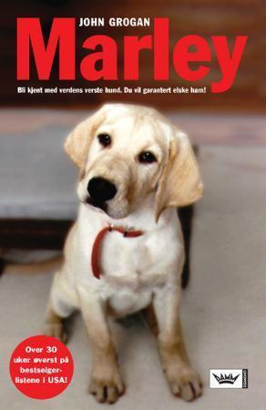 "Marley - bli kjent med verdens verste hund : du vil garantert elske ham" av John Grogan