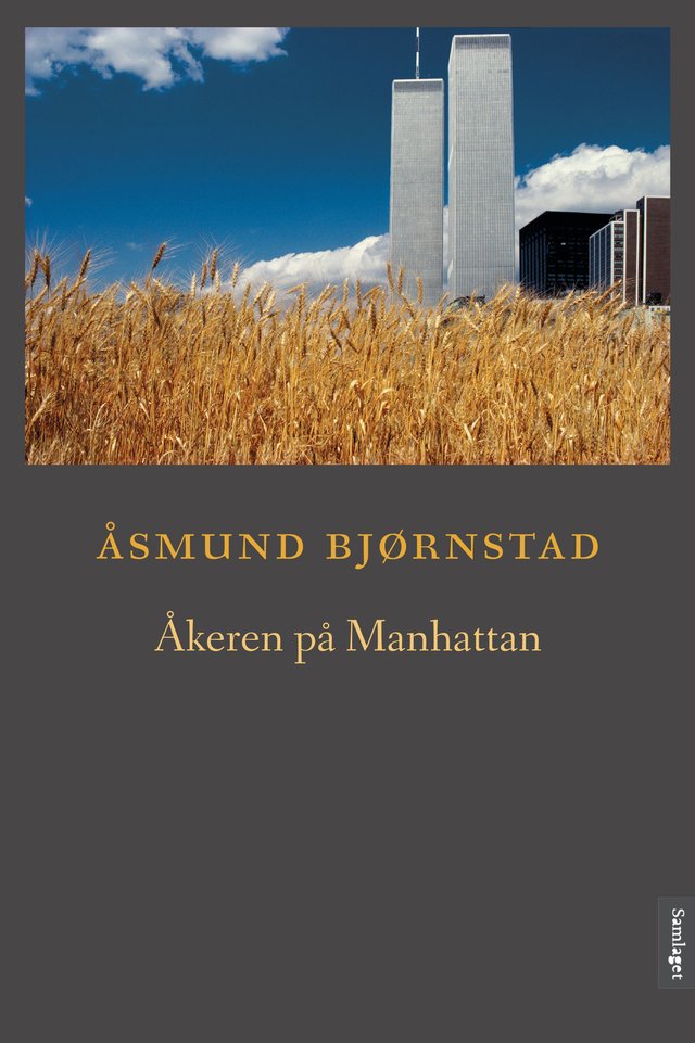 "Åkeren på Manhattan - dikt" av Åsmund Bjørnstad