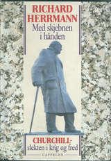 "Med skjebnen i hånden Churchill-slekten i krig og fred" av Richard Herrmann