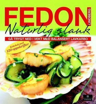 Naturlig slank - gå trygt ned i vekt med balansert lavkarbo