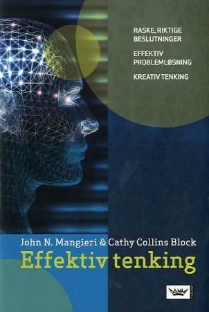 Effektiv tenking - hvordan måten du tenker på kan forandre måten du leder på
