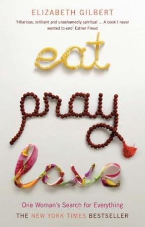 "Eat, pray, love - one woman's search for everything" av Elizabeth Gilbert
