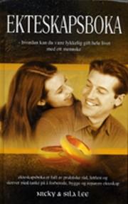 "Ekteskapsboka -hvordan være lykkelig gift hele livet med ett menneske" av Nicky & Sila Lee
