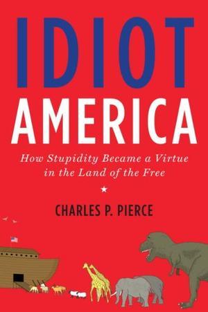 "Idiot America" av P. Charles Pierce