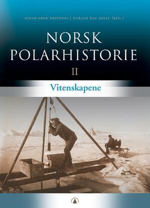 "Norsk polarhistorie. Bd. 2 - vitenskapene" av Einar-Arne Drivenes