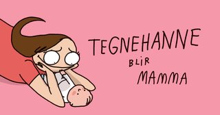 "Tegnehanne blir mamma" av Tegnehanne