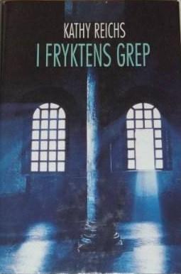 "I fryktens grep" av Kathy Reichs