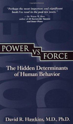 "Power Vs. Force - The Hidden Determinants of Human Behaviour" av David R Hawkins