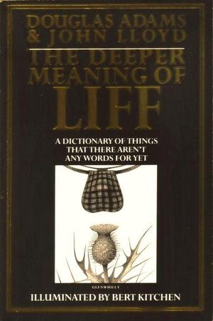 "The Deeper Meaning of Liff A Dictionary of Things There Aren't Any Words for Yet--But There Ought to Be" av Douglas Adams