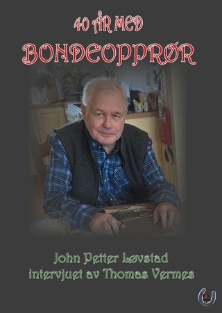 40 år med bondeopprør - John Petter Løvstad