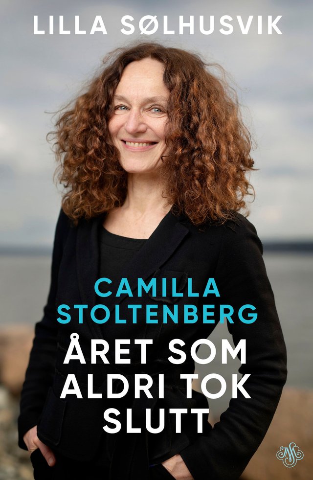"Camilla Stoltenberg - året som aldri tok slutt" av Lilla Sølhusvik