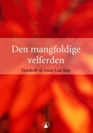 "Den mangfoldige velferden - festskrift til Anne-Lise Seip" av Edgeir Benum