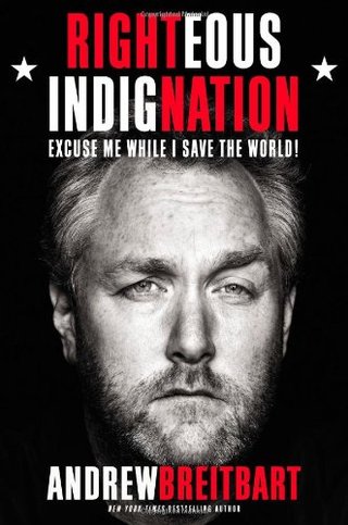 "Righteous Indignation - Excuse Me While I Save the World!" av Andrew Breitbart