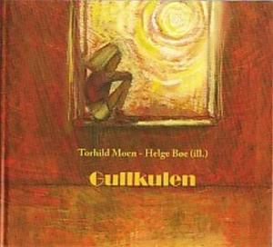"Gullkulen" av Torhild Moen