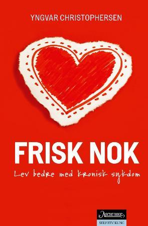 "Frisk nok - lev bedre med kronisk sykdom" av Yngvar Christophersen