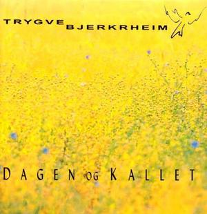 "Dagen og kallet" av Trygve Bjerkrheim