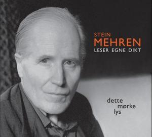 "Stein Mehren leser egne dikt - dette mørke lys" av Stein Mehren
