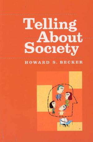 "Telling About Society (Chicago Guides to Writing, Editing and Publishing)" av HS Becker