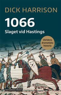 1066 - Slaget vid Hastings - Världens dramatiska historia