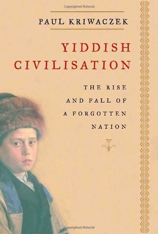 "Yiddish Civilisation The Rise and Fall of a Forgotten Nation" av Paul Kriwaczek