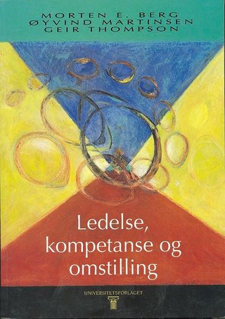 "Ledelse, kompetanse og omstilling" av Morten Emil Berg