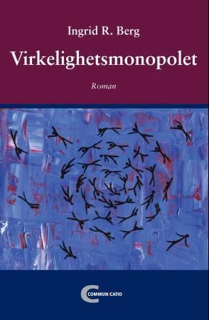 "Virkelighetsmonopolet roman" av Ingrid R. Berg