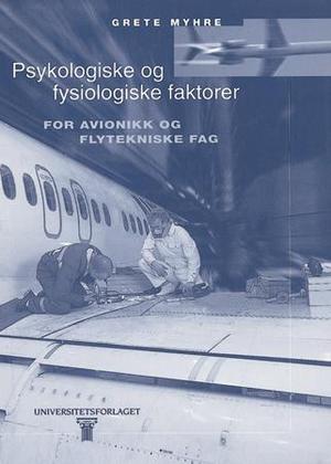 "Psykologiske og fysiologiske faktorer for avionikk og flytekniske fag" av Grete Myhre