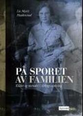 "På sporet av familien kilder og metoder i slektsgranskning" av Liv Marit Haakenstad