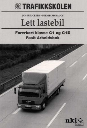 Lett lastebil - fasit : arbeidsbok : førerkort klasse C1 og C1E