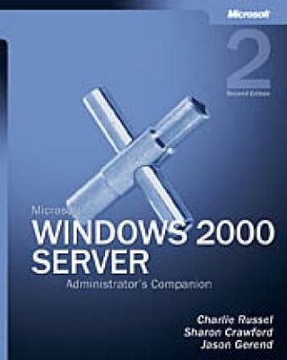 Microsoft Windows 2000 Server - administrator's companion
