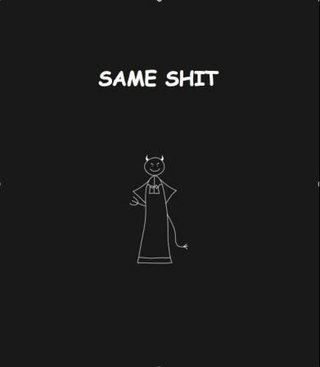 Same shit