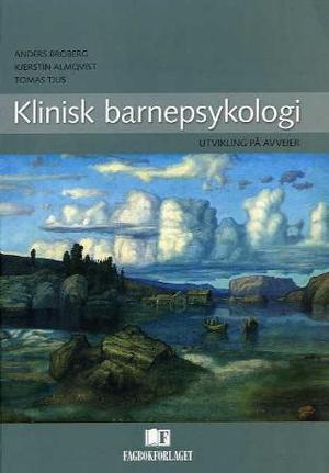 "Klinisk barnepsykologi - utvikling på avveier" av Anders Broberg
