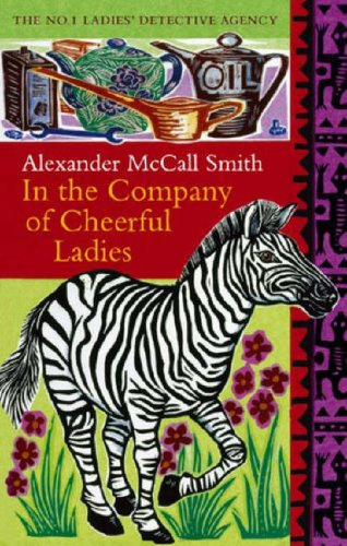 "In the Company of Cheerful Ladies (No. 1 Ladies' Detective Agency)" av Alexander McCall Smith