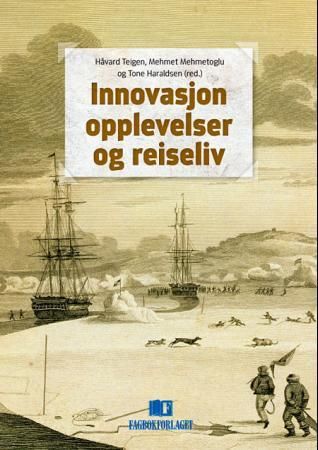 "Innovasjon, opplevelser og reiseliv" av Håvard Teigen