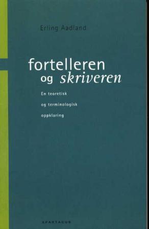 "Fortelleren og skriveren - en teoretisk og terminologisk avklaring" av Erling Aadland