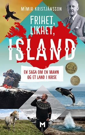Frihet, likhet, Island - en saga om en mann og et land i krise