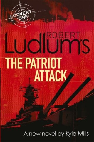 "The Patriot Attack A Covert-One Novel" av Kyle Mills