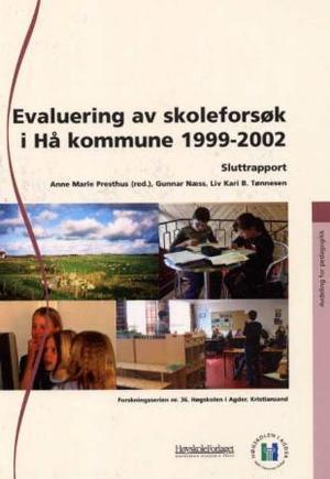 "Evaluering av skoleforsøk i Hå kommune 1999-2002 - sluttrapport" av Gunnar Næss