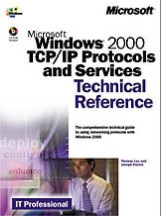 Microsoft Windows 2000 TCP/IP protocols and services - techincal reference