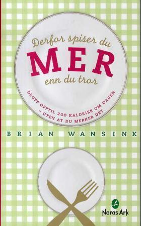 Derfor spiser du mer enn du tror - dropp opptil 200 kalorier om dagen - uten at du merker det