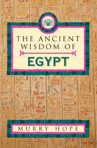 "The Ancient Wisdom of Egypt" av Murry Hope