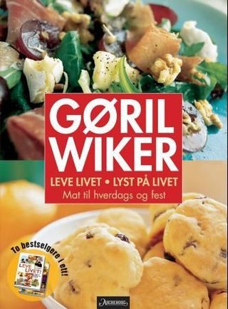 "Leve livet ; Lyst på livet : små og store høytidsstunder - en guide til gjestfrihet og matglede :" av Gøril Wiker