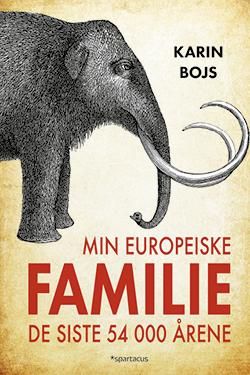 "Min europeiske familie de siste 54 000 årene" av Karin Bojs