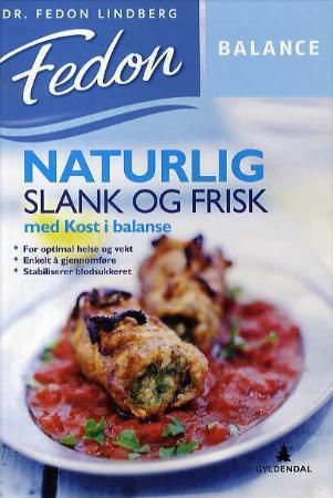 Naturlig slank og frisk - med kost i balanse